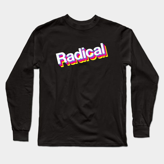 Radical Long Sleeve T-Shirt by Popvetica